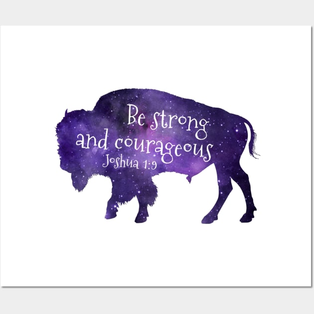 Buffalo - Be strong and courageous - Bible Verse - Joshua 1 9 Wall Art by TheJollyMarten